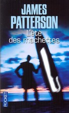 L'été des machettes By Patterson, James James Patterson,