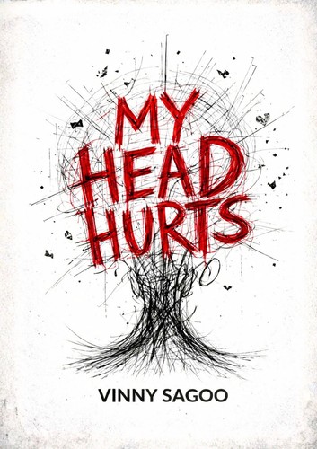 Head hurts vinny sagoo - my, by