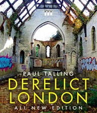 Derelict London: All New Edition by Talling, Paul Book The Cheap Fast Free Post
