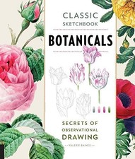 Classic Sketchbook: Botanicals: Secrets of Observational... - Baines, Valerie