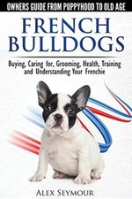 French Bulldogs: Owners Guide