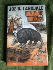 UNCHAINED AND UNHINGED Joe R Lansdale. SIGNED LTD H/C FIRST Subterranean 2009 VG