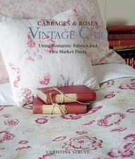 Cabbages & Roses: Vintage Chic: Using romantic fabrics... - Strutt, Christina