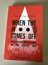 WHEN THE HOOD COMES OFF By Rob Eschmann (Paperback / softback) (9780520379749)