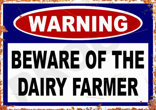 Beware the dairy - beware,