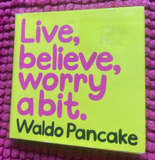 WALDO PANCAKE. LIVE, BELIEVE