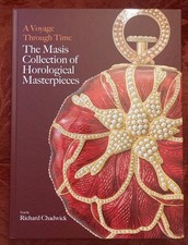 A Voyage Through Time:  Masis Collection of Horological Masterpieces : Xmas gift
