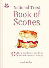 The National Trust Book of Scones: 50 delicious recipes and ... by Merker, Sarah