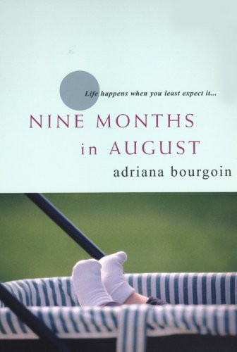 Nine months august very - nine,