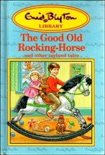 The Good Old Rocking Horse and other Toyland Tales.,Enid Blyton,Paul Crompton