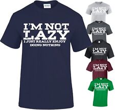 I'M NOT LAZY PRINTED SLOGAN