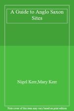 A Guide to Anglo Saxon Sites