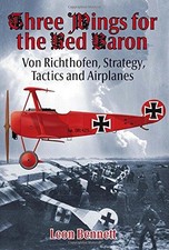 Three Wings For The Red Baron: Von Richthofen, Strategy,... - Bennett, Leon