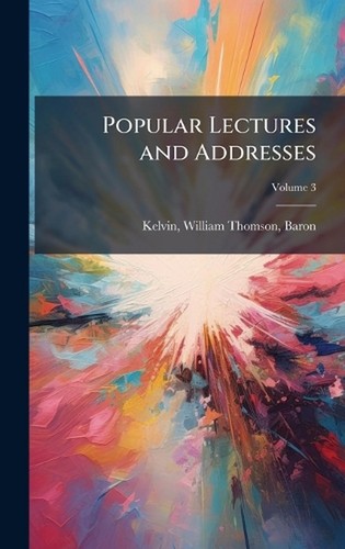 Popular lectures and - and, addresses