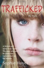 Trafficked: The Terrifying True Story of a British Girl Forced into the s** T.