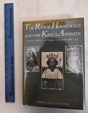 The Royal Household & the King?s Affinity ? Service... - Given?wilson