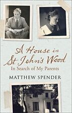 A House in St John's Wood: In Search of My Parents-Matthew Spe .
