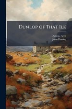 Dunlop of That Ilk by Arch