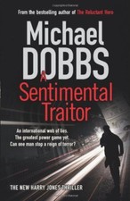 A Sentimental Traitor By Michael Dobbs