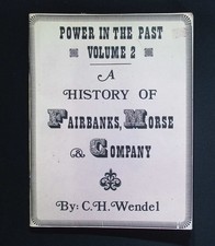 Power in the Past Volume 2 A History of Fairbanks, Morse & Company – Wendel