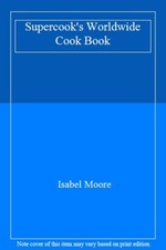 Supercook's Worldwide Cook Book-Isabel Moore