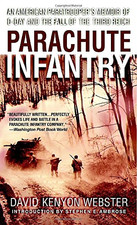 Parachute Infantry: An American Paratrooper's Memoir of... - Webster, David