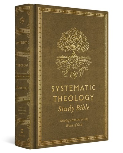 Esv systematic theology study - esv,