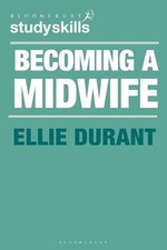 Becoming a Midwife: A Student Guide (..., Durant, Ellie