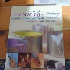 Complete Decorating and Home Improvement Source Book by Mike Lawrence (2004,... 