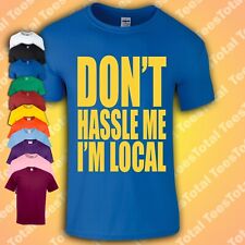Don't Hassle Me I'm Local