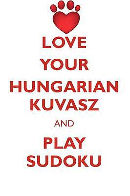 Love your hungarian kuvasz - love,