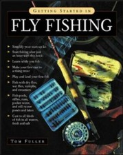 Getting Started in Fly Fishing,Tom Fuller