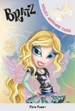 Pixie Power (Bratz Fiction Totally Awesome Tales), , Used; Good Book