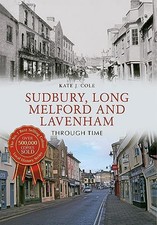 Sudbury, Long Melford and Lavenham Th..., Cole, Kate J.