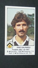 #214 DINO GALPAROLI UDINESE ZEBRETTE FOOTBALL FOOTBALL FOOTBALLERS 1984-1985 EDIS