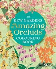 The Kew Gardens Amazing Orchids Colouring Book by The Royal Botanic Gardens Kew