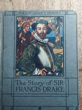 Antiquarian  Book The Story Of Sir Francis Drake Children's Heroes Illustrated