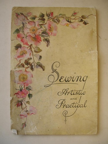 Sewing artistic and - and, practical