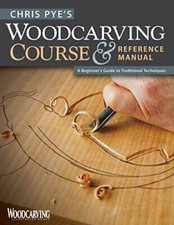 Chris Pye's Woodcarving Course & Reference Manual: A Beginner's ... by Chris Pye