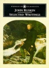 Selected Writings (Classics) By John Ruskin, Sir Kenneth Clark