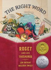 The Right Word : Roget and His Thesauras: Roget and His Thesaurus
