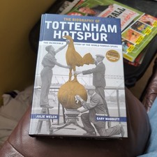 The Biography of Tottenham Hotspur Fourth Edition Book