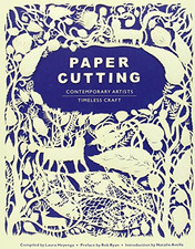 Paper Cutting: Contemporary Artists, Timeless Craft