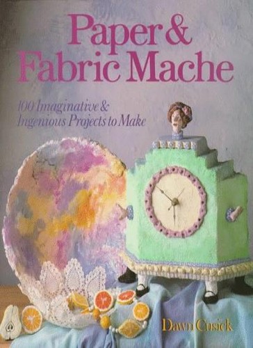 Paper and fabric mache 100 - and, mache: