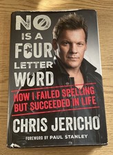 No Is A Four Letter Word Chris Jericho- Hardback Book (2017)