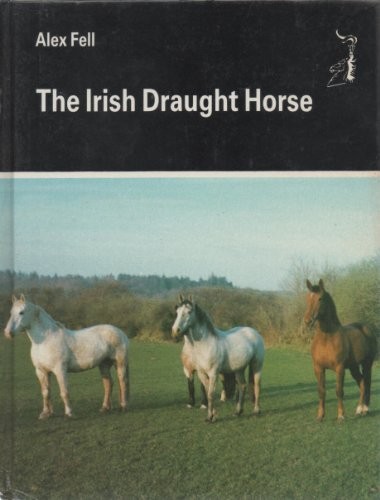 The irish draught - irish, fell