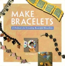Make Bracelets: 16 Projects