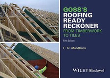 Goss's Roofing Ready Reckoner: From Timberwork to Tiles by C. N. Mindham...