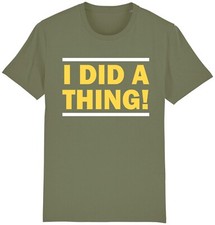 I Did a Thing T-Shirt Funny