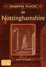 Haunted Places of Nottinghamshire-Rupert Matthews